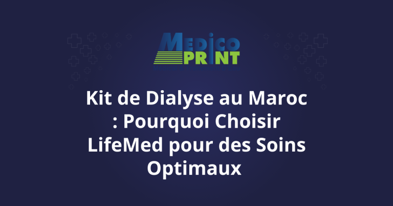 medicoprint-kit-de-dialyse au-maroc-pourquoi-choisir-lifemed-thumbnail